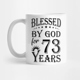 Blessed By God For 73 Years Mug